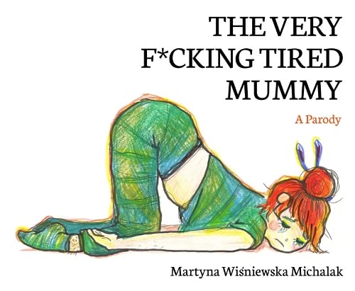 The Very F*cking Tired Mummy: A Parody von Unbound