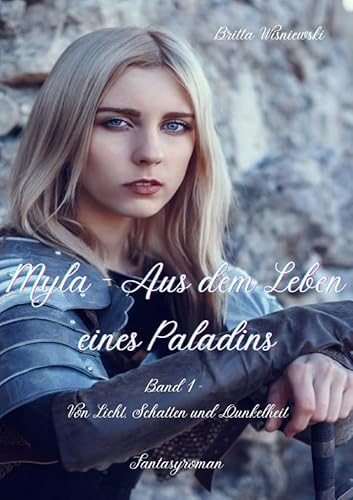 Myla - Elfische Legenden / Myla - Aus dem Leben eines Paladins: Von Licht, Schatten und Dunkelheit von epubli