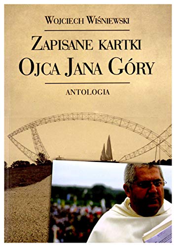 Zapisane kartki ojca Jana Gory: Antologia Zapisane kartki ojca Jana Gory: Antologia von LTW