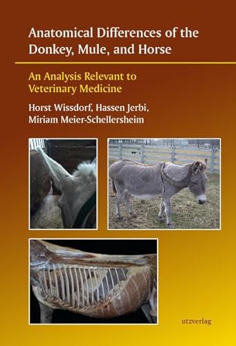 Anatomical Differences of the Donkey, Mule, and Horse: An Analysis Relevant to Veterinary Medicine (Veterinärmedizin)