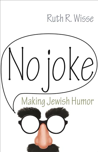 No Joke: Making Jewish Humor (Library of Jewish Ideas) von Princeton University Press
