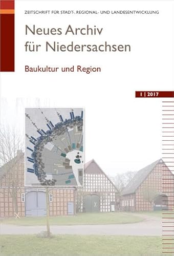 Neues Archiv für Niedersachsen 1.2017. Baukultur Neues Archiv für Niedersachsen 1.2017. Baukultur von Wachholtz