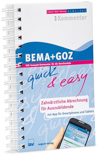 BEMA + GOZ quick & easy - Zahnärztliche Abrechnung für Auszubildende: Buch mit App für Smartphones und Tablets von Asgard