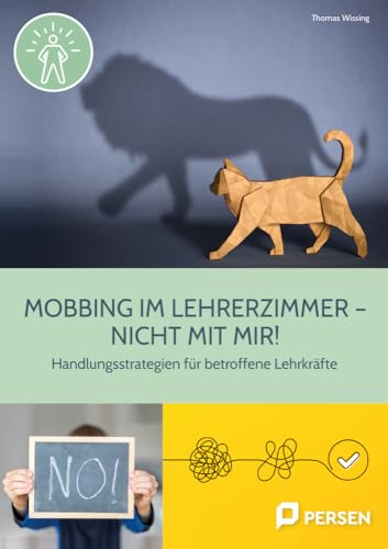 Mobbing im Lehrerzimmer ‒ Nicht mit mir!: Handlungsstrategien für Betroffene (1. bis 4. Klasse) (Bergedorfer Grundsteine Schulalltag - Grundschule) von Persen Verlag i.d. AAP