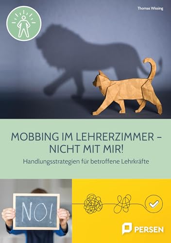 Mobbing im Lehrerzimmer ‒ Nicht mit mir!: Handlungsstrategien für Betroffene (1. bis 4. Klasse) (Bergedorfer Grundsteine Schulalltag - Grundschule)