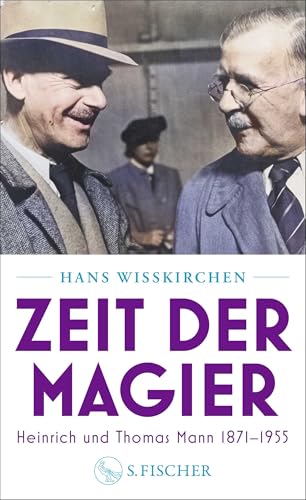 Zeit der Magier: Heinrich und Thomas Mann 1871–1955 von S. FISCHER