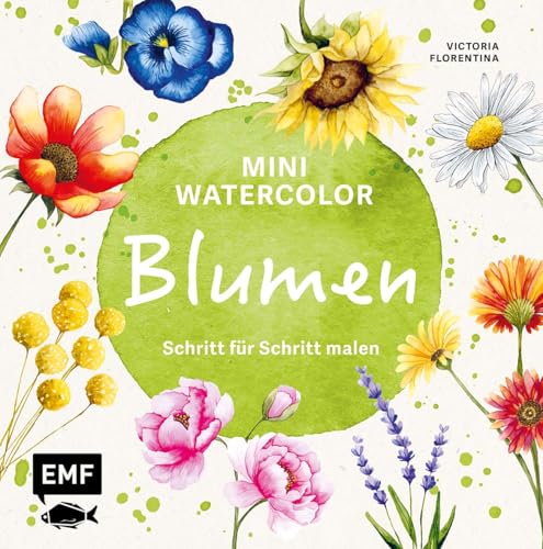 Mini Watercolor – Blumen: Bezaubernde Blüten Schritt für Schritt in Aquarell malen | Mit allen Grundlagen und Vorzeichnungen – von Gänseblümchen über Sonnenblume bis zu Vergissmeinnicht und Hortensie von Edition Michael Fischer / EMF Verlag
