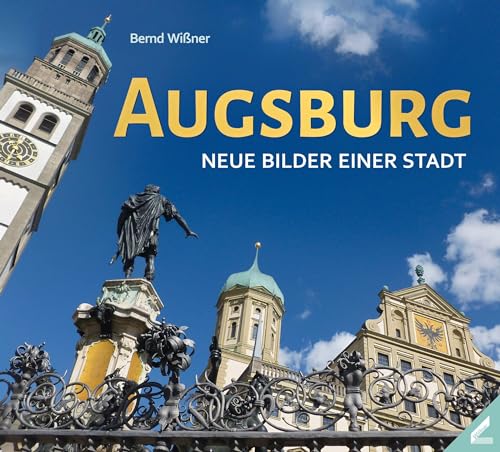 Augsburg – Neue Bilder einer Stadt von Wißner-Verlag