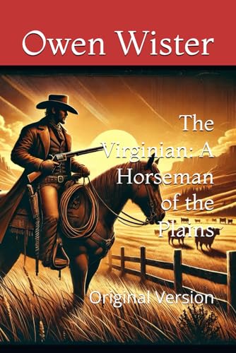 The Virginian: A Horseman of the Plains: Original Version von Independently published