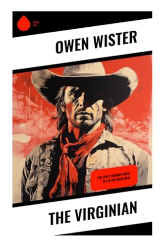 The Virginian: The First Cowboy Novel Set in the Wild West von Sharp Ink