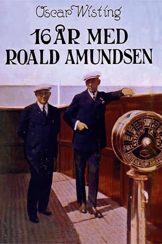 16 år med Roald Amundsen von Licentia Forlag