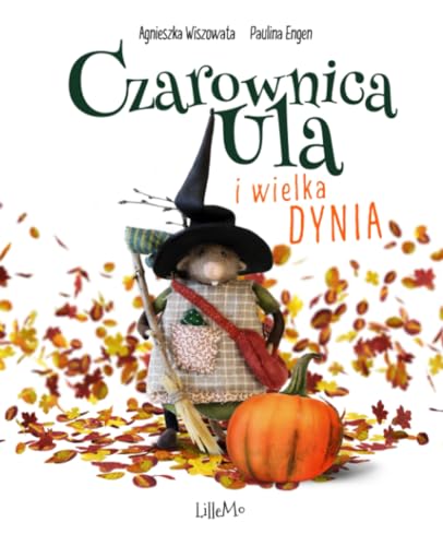 Czarownica Ula i wielka dynia: Zabawna historia dla dzieci 4+ na Halloween Czarownica Ula i wielka dynia: Zabawna historia dla dzieci 4+ na Halloween