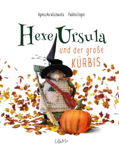 Hexe Ursula und der große KÜRBIS: Perfektes Halloween-Buch für Kinder von Agnieszka Wiszowata LilleMo