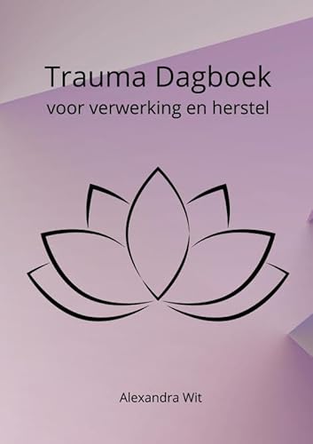 Trauma Dagboek: voor persoonlijke groei von Mijnbestseller.nl