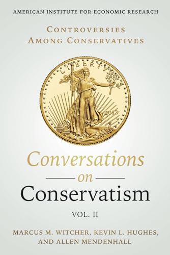 Controversies Among Conservatives: Conversations on Conservatism, Vol. II von American Institute for Economic Research