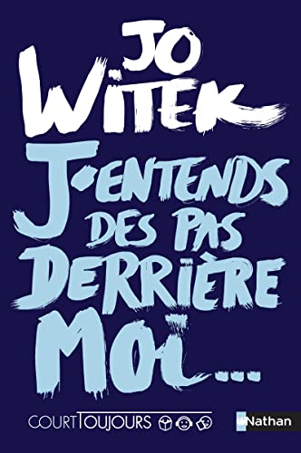 Court toujours : j'entends des pas derrière moi