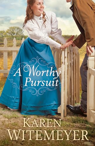 A Worthy Pursuit von Bethany House Publishers