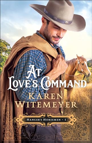 At Love's Command (Hanger's Horsemen, 1, Band 1) von Bethany House Publishers