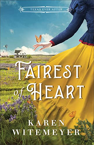 Fairest of Heart (Texas Ever After) von Bethany House Publishers