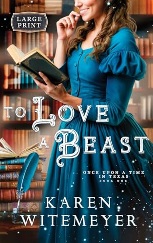 To Love a Beast (Once Upon a Time in Texas) von Hope & Light Publishing