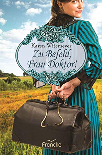 Zu Befehl, Frau Doktor! von Francke-Buch