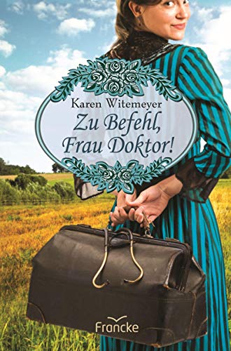 Zu Befehl, Frau Doktor! von Francke-Buch GmbH