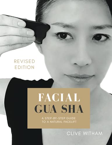 Facial Gua sha: A Step-by-step Guide to a Natural Facelift (REVISED EDITION) von Mangrove Press