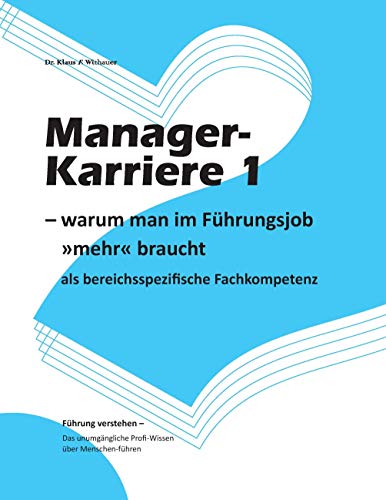 Manager-Karriere 1: - warum man im Führungsjob »mehr« braucht als bereichsspezifische Fachkompetenz