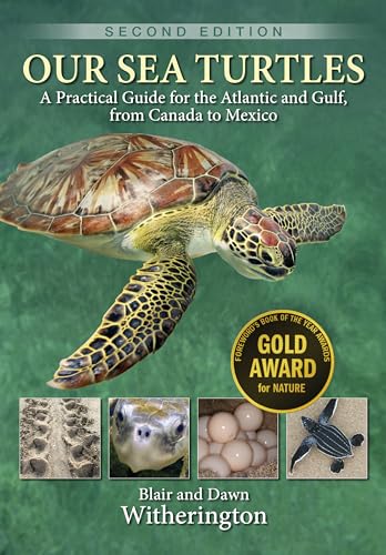 Our Sea Turtles: A Practical Guide for the Atlantic and Gulf, from Canada to Mexico
