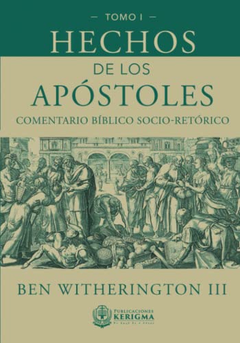 Hechos de los Apóstoles: Un comentario socio-retórico Volumen I (Comentarios Biblicos Kerigma, Band 1) von Publicaciones Kerigma