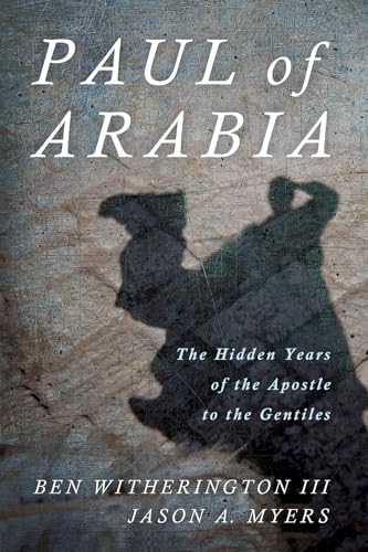 Paul of Arabia: The Hidden Years of the Apostle to the Gentiles von Cascade Books