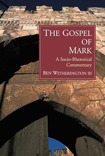 The Gospel of Mark: A Socio-Rhetorical Commentary von William B. Eerdmans Publishing Company