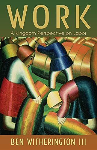 Work: A Kingdom Perspective on Labor von William B. Eerdmans Publishing Company