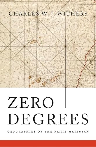ZERO DEGREES: Geographies of the Prime Meridian