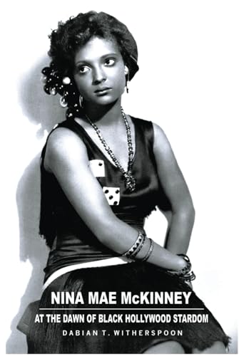 Nina Mae McKinney: At the Dawn of Black Hollywood Stardom von BearManor Media