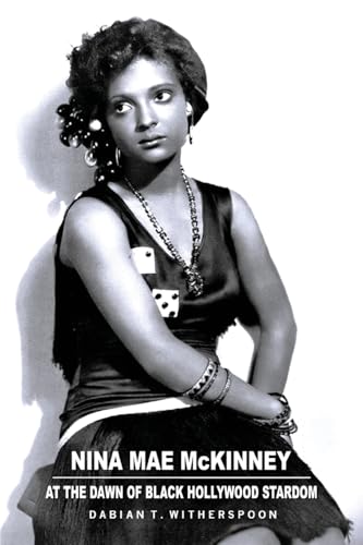 Nina Mae McKinney: At the Dawn of Black Hollywood Stardom von BearManor Media