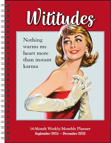 Wititudes 16-Month 2024-2025 Weekly/Monthly Planner Calendar: Nothing Warms My Heart More Than Instant Karma von Andrews McMeel Publishing