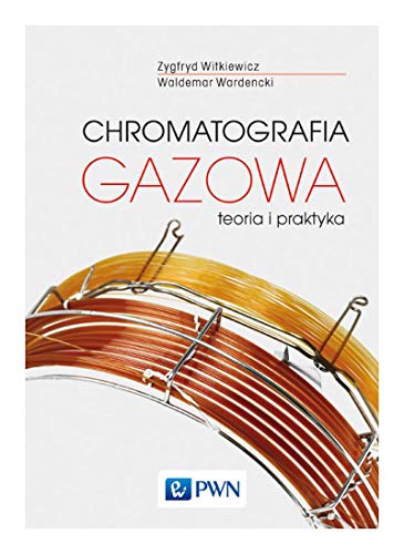 Chromatografia gazowa: Teoria i praktyka von Wydawnictwo Naukowe PWN
