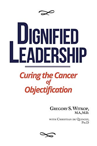 Dignified Leadership: Curing the Cancer of Objectification von Parlux