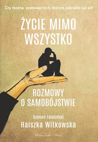 Życie mimo wszystko: Rozmowy o samobójstwie