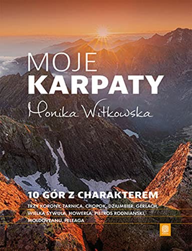 Moje Karpaty: 10 gór z charakterem von Bezdroża