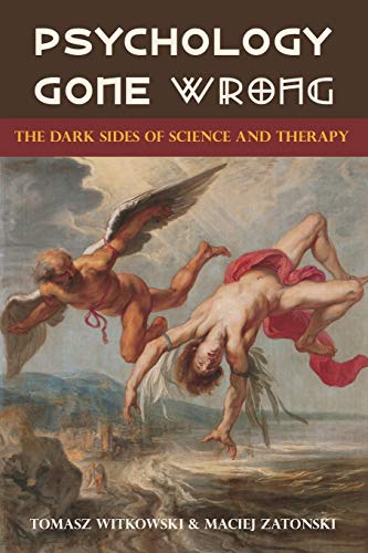 Psychology Gone Wrong: The Dark Sides of Science and Therapy von Brown Walker Press (FL)
