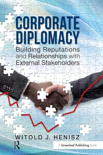 Corporate Diplomacy: Building Reputations and Relationships with External Stakeholders