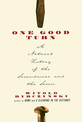 One Good Turn: A Natural History of the Screwdriver and the Screw von Scribner Book Company