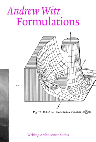 Formulations: Architecture, Mathematics, Culture (Writing Architecture)