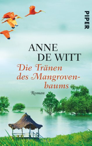 Die Tränen des Mangrovenbaums: Roman
