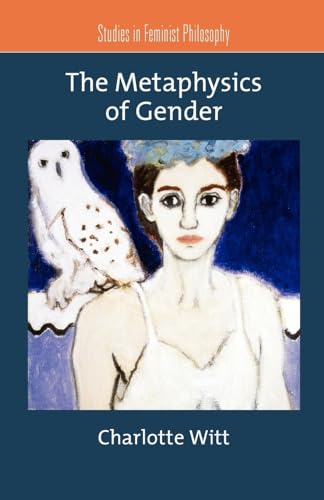 The Metaphysics of Gender (Studies in Feminist Philosophy) von Oxford University Press, USA