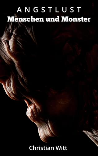 Angstlust: Menschen und Monster