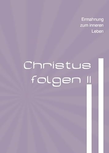Christus folgen / Christus folgen II: Ermahung zum inneren Leben