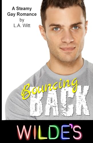 Bouncing Back: A Steamy Gay Romance (Wilde's, Band 10) von Independently published